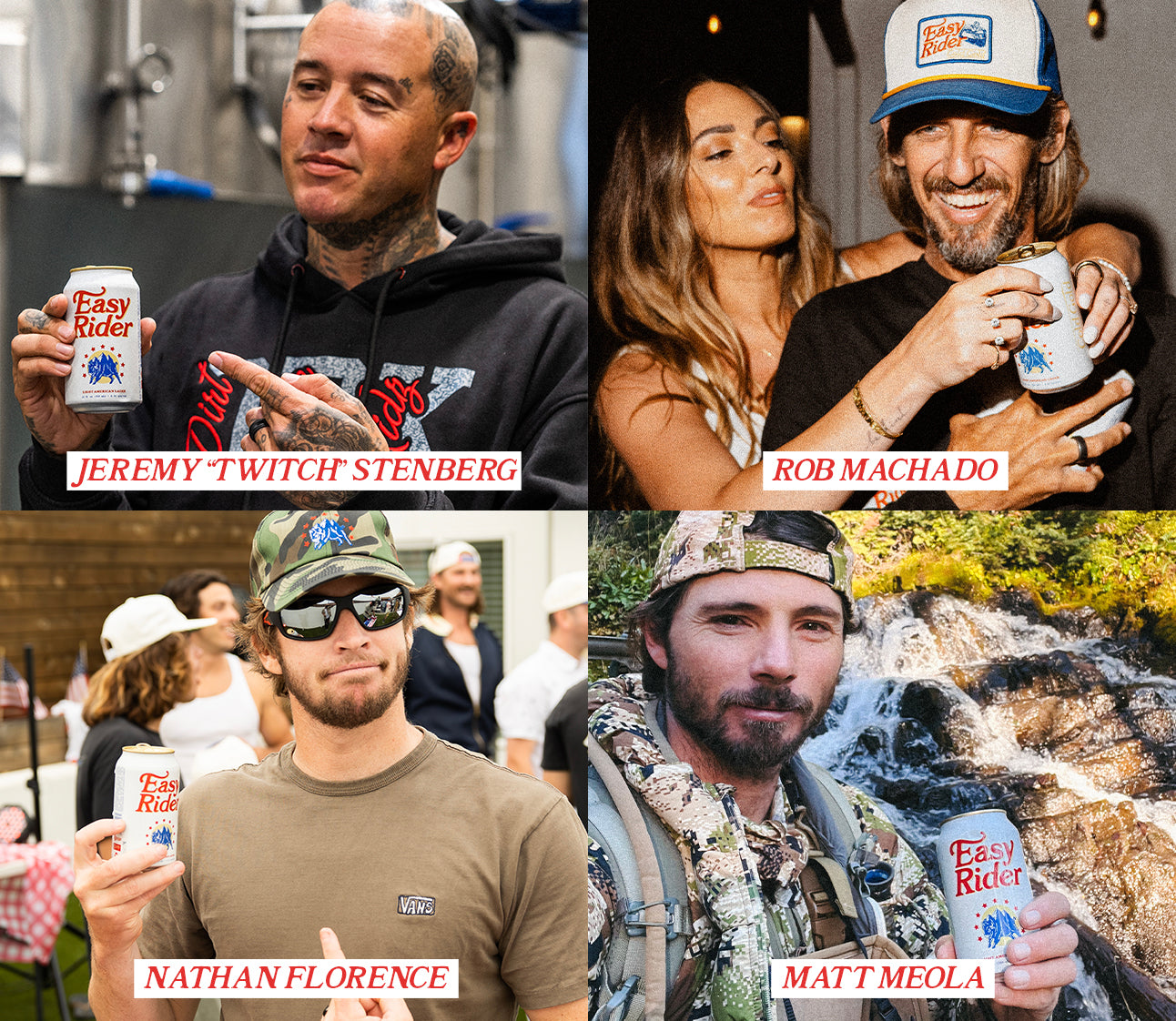 A picture grid of Easy Rider's ambassadors: Twitch holding an Easy Rider can; Rob Machado and his wife with Easy Rider cans; Nathan Florence smiling with an Easy Rider can and Matt Meola out hunting with an Easy Rider can