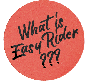 A red sticker that says "What is Easy Rider?"